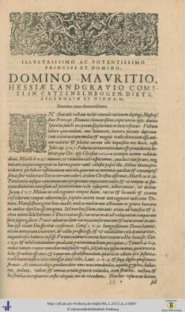 Illustrissimo Ac Potentissimo Principi Et Domino, Domino Mauritio, Hessiae Landgravio Comiti In Catzenelnbogen, Dietz, Zigenhain Et Nidda, etc.