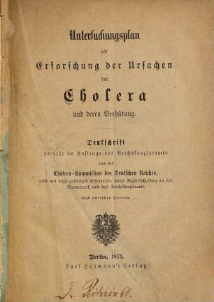 Untersuchungsplan zur Erforschung der Ursachen der Cholera und deren Verhütung : Denkschrift verfaßt im Auftrage des Reichskanzleramts
