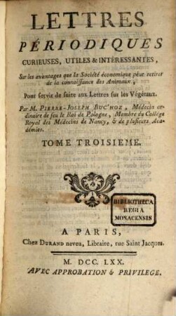 Lettres Périodiques Curieuses, Utiles & Interessantes : Sur les avantages que la Société économique peut retirer de la connoissance des Animaux, Pour servir de suite aux Lettres sur les Végétaux. 3