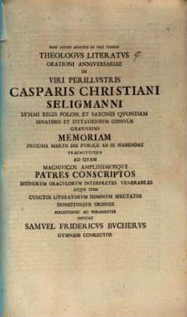 Anēr logios dynatos en tais graphais theologus literatus : orationi anniversariae in viri perillustris Casparis Christiani Seligmanni ... memoriam ... praemittitur