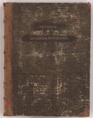 "DESSEINS DE DIFFER: MACHINES.", Buchdeckel : Buchdeckel mit geprägtem Titel, 18. Jh. Gold/Papier & Leder. 53,5 x 40,8 cm. Bez.: "DESSEINS DE DIFFER: MACHINES."