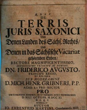 De Terris Juris Saxonici Von Denen Landen des Sächs. Rechts, Und Denen in das Sächsische Vicariat gehörenden Enden