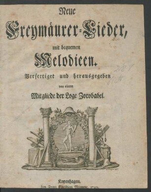 Neue Freymäurer-Lieder, mit bequemen Melodieen