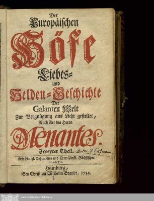 Theil 2: Der Europäischen Höfe Liebes- Und Helden-Geschichte : Der Galanten Welt Zur Vergnügung ans Licht gestellet