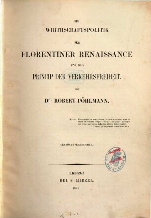 Die Wirthschaftspolitik der Florentiner Renaissance und das Princip der Verkehrsfreiheit