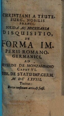 Christiani a Teuteburg ... disquisitio de forma imperii Romano-german. ad Sev. de Monzambano : cap. VI.