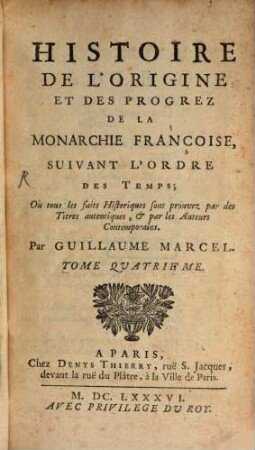 Histoire de l'origine et des progrez de la monarchie française. 4