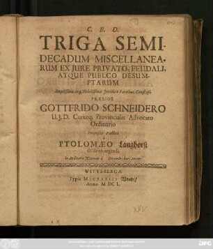 Triga Semidecadum Miscellanearum Ex Iure Privato, Feudali, Atque Publco Desumptarum