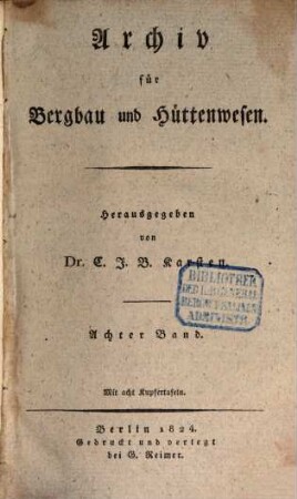 Archiv für Bergbau und Hüttenwesen. 8. 1824