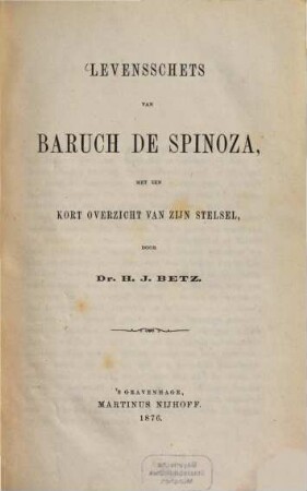 Levensschets von Baruch de Spinoza, met een kort over ̱zicht van zyn stelsel