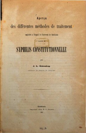 Aperçu des différentes méthodes de traitement employées à l'hôpital de l'université de Christiania contre la Syphilis constitutionnelle