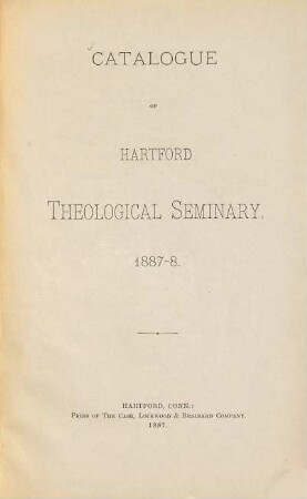 Catalogue of Hartford Theological Seminary, 1887/88