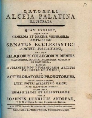Alceia Palatina Illustrata : Quam Exhibet ... A. D. XXVI. Septemb. An. MDCCLXXVII.