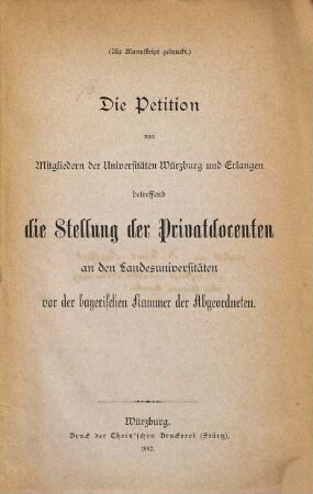 Die Petition von Mitgliedern der Universitäten Würzburg und Erlangen betreffend die Stellung der Privatdocenten an den Landesuniversitäten vor der bayerischen Kammer der Abgeordneten