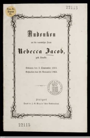 Andenken an die verewigte Frau Rebecca Jacob, geb. Kaulla : Geboren den 3. September 1811, gestorben den 28. November 1863