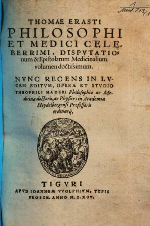 Thomae Erasti Disputationes et epistolae medicinales Disputationum et epistolarum medicinalium volumen doctissimum