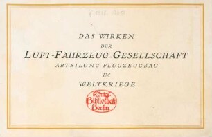 Das Wirken der Luft-Fahrzeug-Gesellschaft, Abteilung Flugzeugbau im Weltkriege