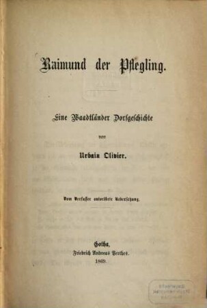 Raimund der Pflegling : Eine Waadtländer Dorfgeschichte. Vom Verfasser autorisirte Uebersetzung. von (O. Sutermeister)