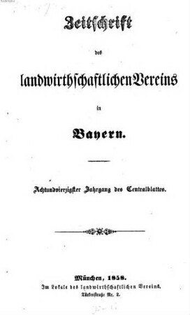 Zeitschrift des Landwirthschaftlichen Vereins in Bayern : zugl. Organ d. Agrikultur-Chemischen Versuchsstationen Bayerns. 48. 1858