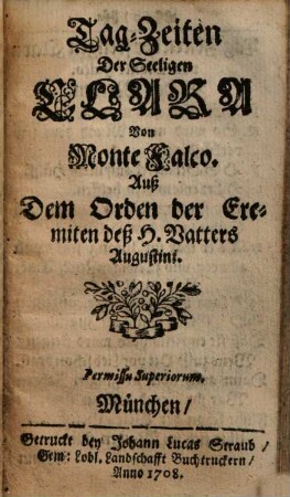 Tag-Zeiten Der Seeligen Clara Von Monte Falco. Auß Dem Orden der Eremiten deß H. Vatters Augustini