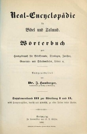 Real-Encyclopädie für Bibel und Talmud : Wörterbuch zum Handgebrauch für Bibelfreunde, Theologen, Juristen, Gemeinde- und Schulvorsteher, Lerer etc., [5]. Supplementband III zur Abteilung I und II : nebst Hauptregister, deutsch und hebräisch, zu allen Teilen dieses Werkes
