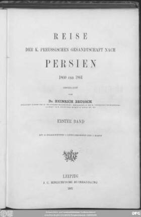 Bd. 1: Reise der K. preussischen Gesandtschaft nach Persien 1860 und 1861