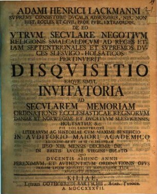 De eo, utrum seculare negotium religionis Smalcaldicum ad reges etiam septentrionales et supremos duces Slesvigo-Holsaticos pertinuerit, disquisitio