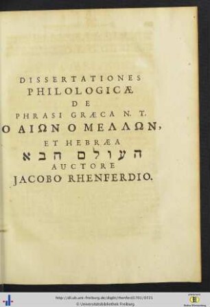 Dissertationes Philologicae De Phrasi Graeca N. T. Et Hebraea Auctore Jacobo Rhenferdio.