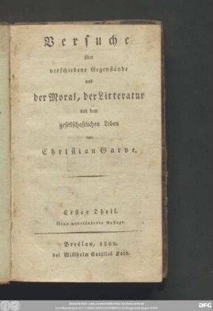 Erster Theil: Versuche über verschiedene Gegenstände aus der Moral, der Litteratur und dem gesellschaftlichen Leben