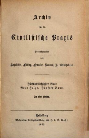 Archiv für die civilistische Praxis. 55 = N.F., Bd. 5. 1872