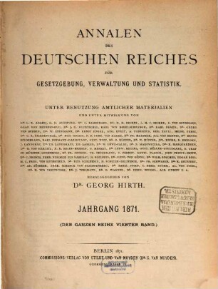 Annalen des Deutschen Reiches für Gesetzgebung, Verwaltung und Volkswirtschaft : staatsrechtl., volkswirtschaftl. u. statistisches Jahrbuch ; Materialiensammlung u. Reformzeitschr. 1871