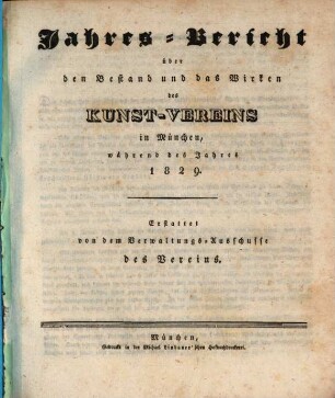 Jahres-Bericht über den Bestand und das Wirken des Kunst-Vereins in München : für das Jahr .... 1829, 1829