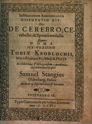 Disputatio Institutionum Anatomicarum. 14, De De Cerebro; Cerebello; & Spinali medulla