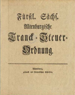 Fürstl. Sächs. Altenburgische Tranck-Steuer-Ordnung
