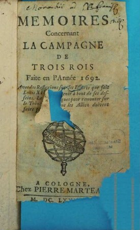 Mémoires Concernant La Campagne De Trois Rois Faite en l'Année 1692. : Avec Des Reflexions sur les Efforts que fait Loüis XIV. pour venir à bout de ses desseins. Le Roi Jacques pour remonter sur le Trône. Et ce que les Alliez doivent faire pour s'y opposer