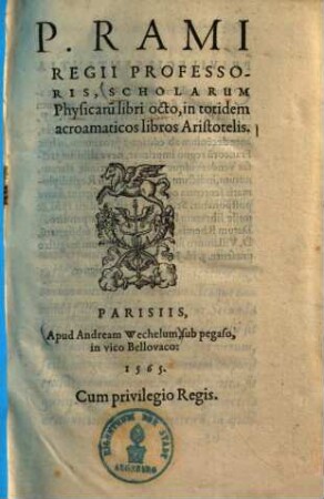 P. Rami Scholarum physicarum libri octo in totidem acroamaticos libros Aristotelis