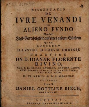 Dissertatio de ivre venandi in alieno fvndo : = Von der Jagd-Gerechtigkeit, auf eines andern Güthern