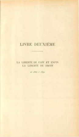 Livre deuxième. La liberté de fait et enfin la liberté de droit