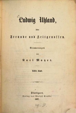 Ludwig Uhland, seine Freunde und Zeitgenossen : Erinnerungen, 1