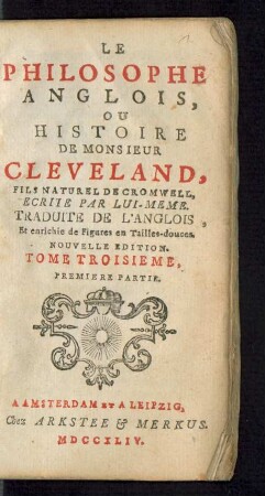T. 3, Pt. 1: Le Philosophe Anglois, Ou Histoire De Monsieur Cleveland, Fils Naturel De Cromwell ; Tome Troisieme, Premiere Partie