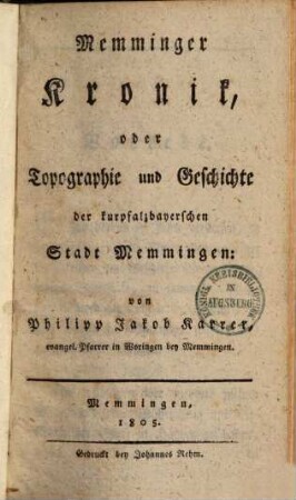 Memminger Kronik, oder Topographie und Geschichte der kurpfalzbayerschen Stadt Memmingen