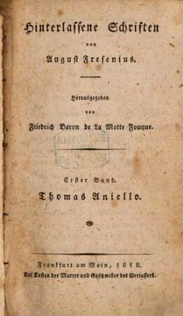 Hinterlassene Schriften. 1. Thomas Aniello. - 1818. - 252 S.