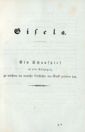 Gisela. Ein Schauspiel in vier Aufzügen, zu welchem die deutsche Geschichte den Stoff geliefert hat