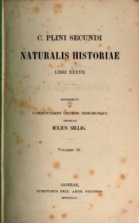 C. Plini Secundi Naturalis historiae libri XXXVII : libri XXXVII, 4