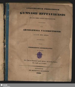 1838: Anniversariam probationem Gymnasii Zittaviensis ... more solemni instituendam itemque solemnia valedictionis ... celebranda indicit