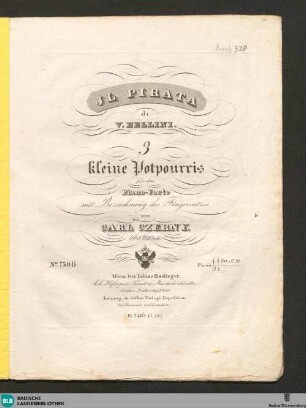 Il Pirata di V. Bellini : 3 kleine Potpourris für das Piano-Forte mit Bezeichnung des Fingersatzes; 463tes Werk