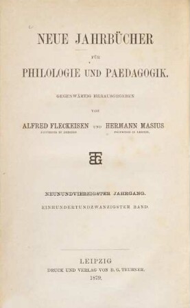 Neue Jahrbücher für Philologie und Pädagogik. 120 = Jg. 49 = Jg. 25. 1879