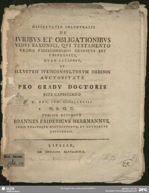 Dissertatio Inauguralis De Iuribus Et Obligationibus Vidui Saxonici, Qui Testamento Uxoris Fideicommisso Gravatus Est Universali