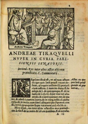 Andreae Tiraquelli in titul Res inter alios actas aliis non preiudicare Commentarii : Eiusdem in titul. De iudicio in rebus exiguis ferendo Tractatus