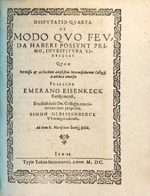 Consuetudines feudales in decem disputationes coniectae, Disp. IV.. De modo quo feuda haberi possunt primo, investitura videlicet